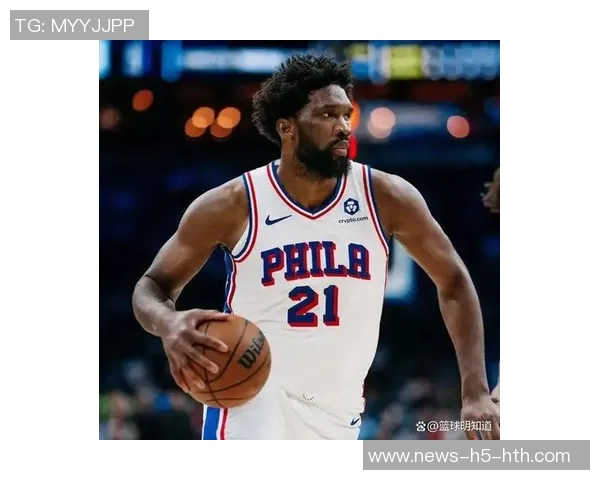 恩比德砍下39分9板状态回暖将与球队讨论出场计划